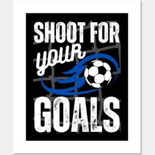 Shoot For Your Goals Posters and Art